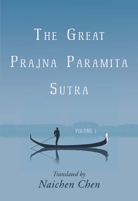 The Great Prajna Paramita Sutra, Volume 1, translated by Naichen Chen — book cover