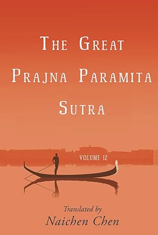 The Great Prajna Paramita Sutra, Volume 12, translated by Naichen Chen — book cover
