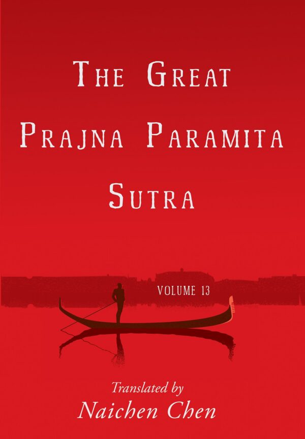 The Great Prajna Paramita Sutra, Volume 13, translated by Naichen Chen — book cover