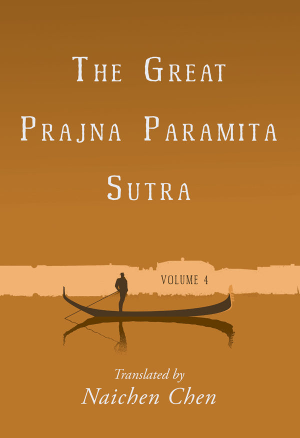 The Great Prajna Paramita Sutra, Volume 4, translated by Naichen Chen — book cover