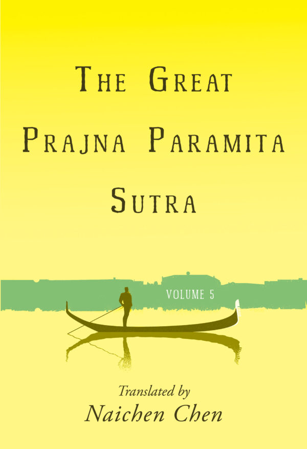 The Great Prajna Paramita Sutra, Volume 5, translated by Naichen Chen — book cover
