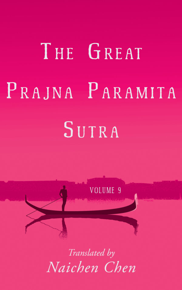 The Great Prajna Paramita Sutra, Volume 9, translated by Naichen Chen — book cover